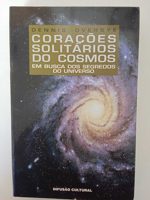 Dennis Overbye - Corações solitários do Cosmos