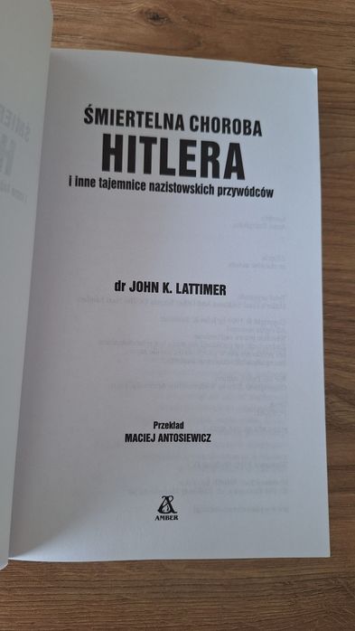 Śmiertelna choroba Hitlera i inne tajemnice dr John Lattimer