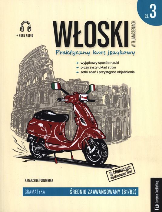 Włoski W Tłumaczeniach. Gramatyka 3. Poziom B1-B2 Wyd. 2022 Preston Publishing Nowa Nieużywana