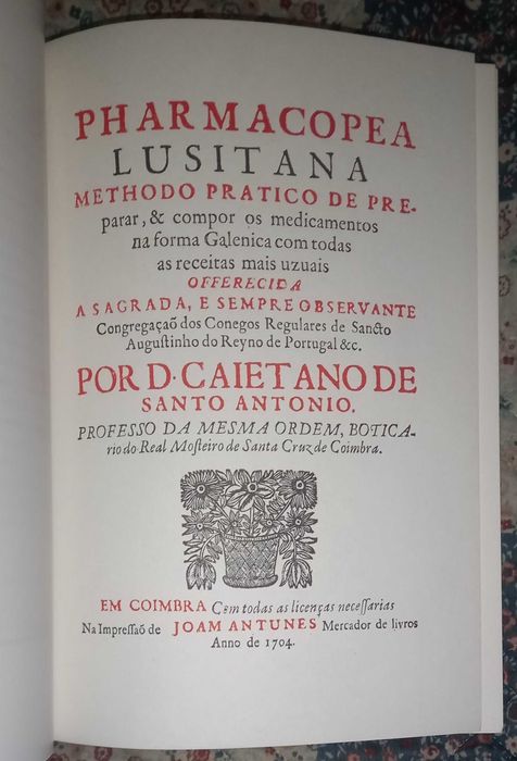 Centúrias Curas Medicinais. Pharmacopea Lusitana. Colóquio dos simples