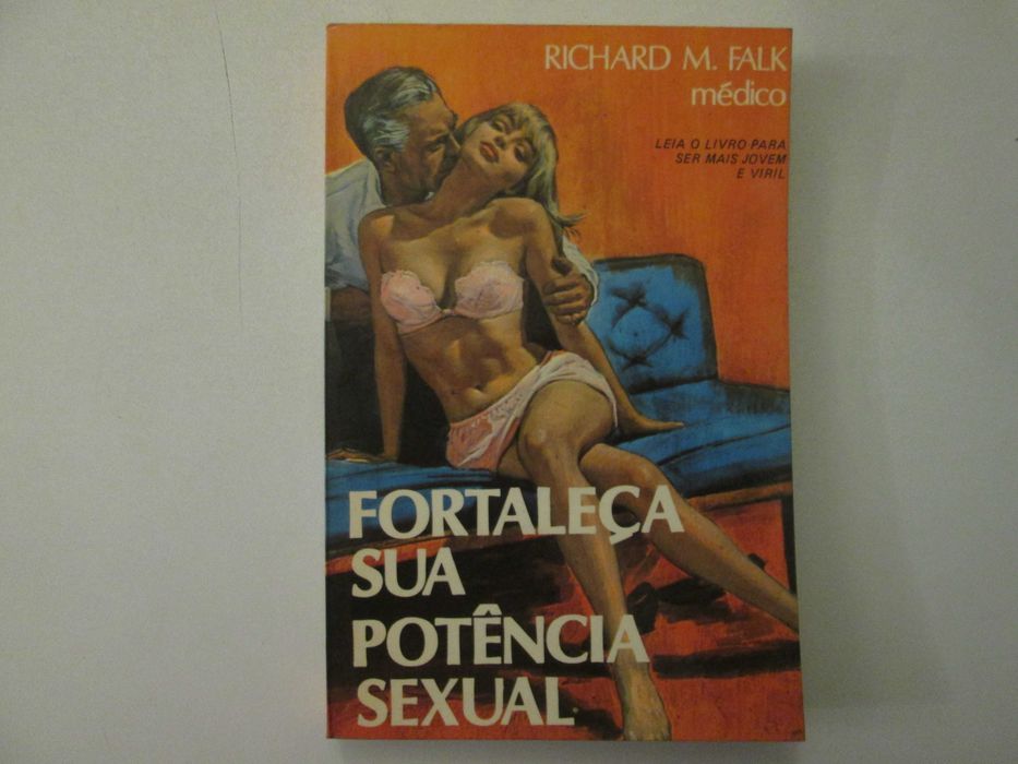 Fortaleça sua potência sexual- Richard M. Falk