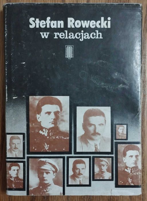 Stefan Rowecki w relacjach - Tomasz Szarota.