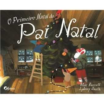 O Primeiro Natal do Pai Natal, Mac Barnett, Sydney Smith