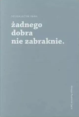 Zeszyt 64 kartki w kratkę. Szukającym Pana żadnego dobra nie zabraknie