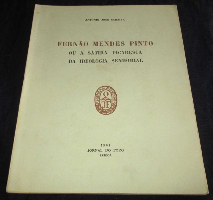 Livro Fernão Mendes Pinto ou a Sátira Picaresca da Ideologia Senhorial
