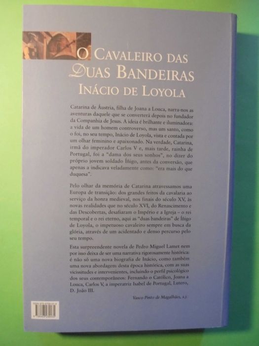 Lamet (Pedro Miguel); Inácio de Loyola-o Cavaleiro das duas Bandeiras