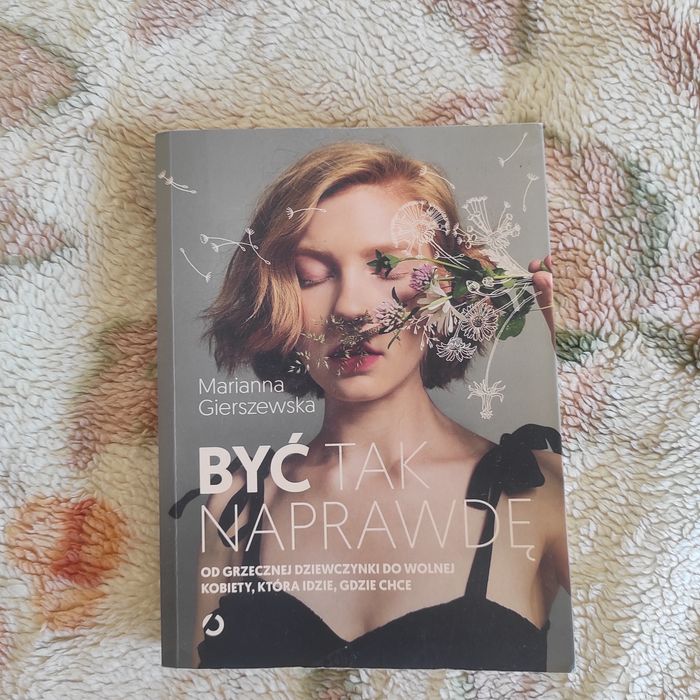 Być tak naprawdę Marianna Gierszewska