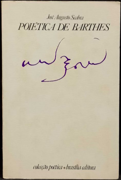 Poiética de Barthes - José Augusto Seabra 1ª Edição