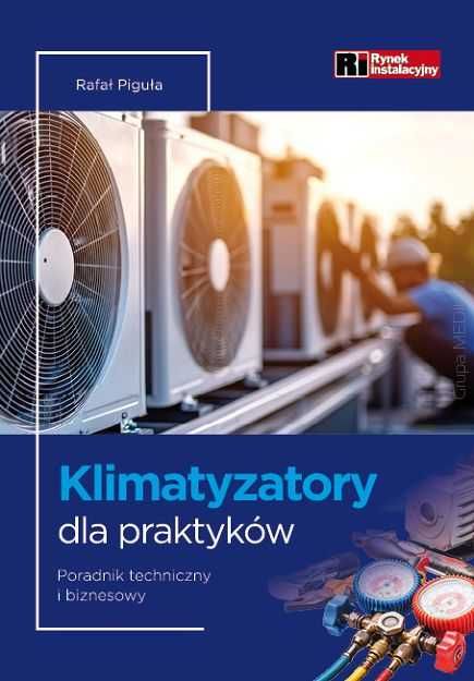 Książka Klimatyzatory dla praktyków. Poradnik techniczny i biznesowy