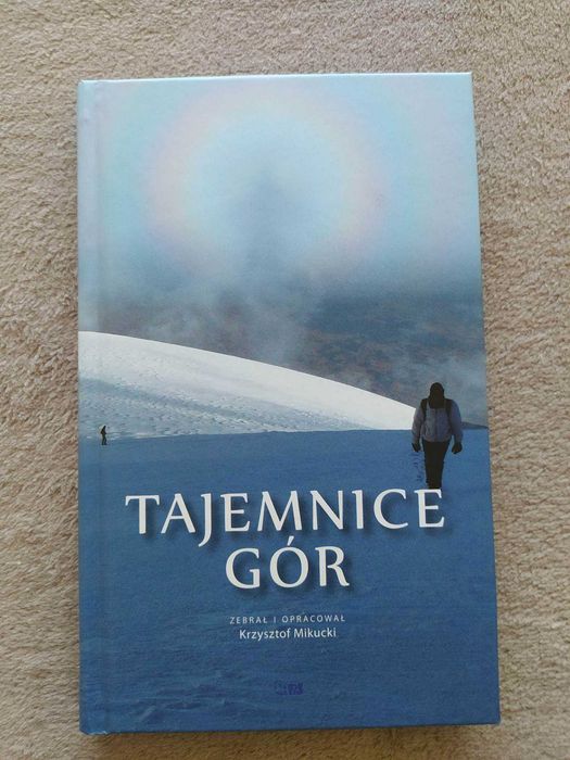 Tajemnice gór, zebrał i opracował K. Mikucki