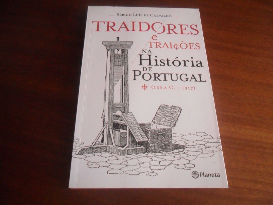 "Traidores e Traições na História de Portugal" de Sérgio Luís Carvalho