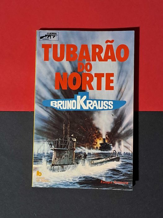 Bruno Krauss - Tubarão do Norte (Col. Guerra e Espionagem 4)