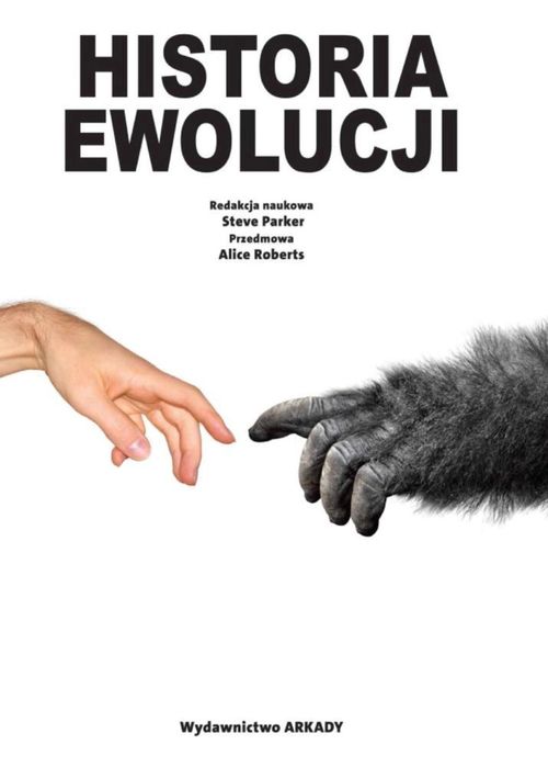 Historia ewolucji Arkady praca zbiorowa Rok wydania: 2017, oprawa: