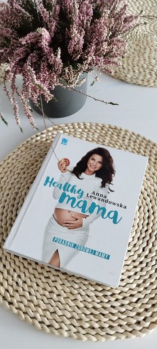 Healthy mama. Poradnik zdrowej mamy. Anna Lewandowska