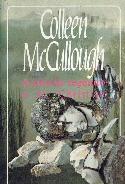 3039

A Paixão Segundo o Dr. Christian
de Colleen McCullough