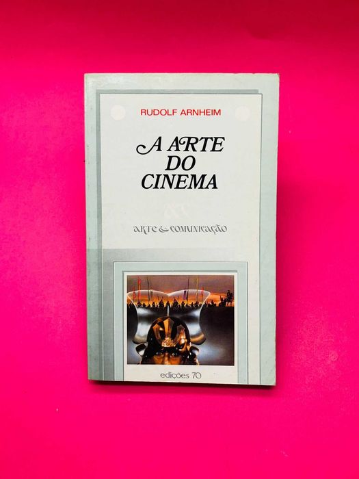 A Arte do Cinema - Rudolf Arnheim