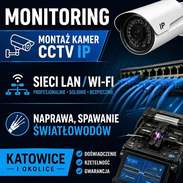 Monitoring, montaż kamer CCTV IP, sieci LAN/Wi‑Fi – Katowice i okolice