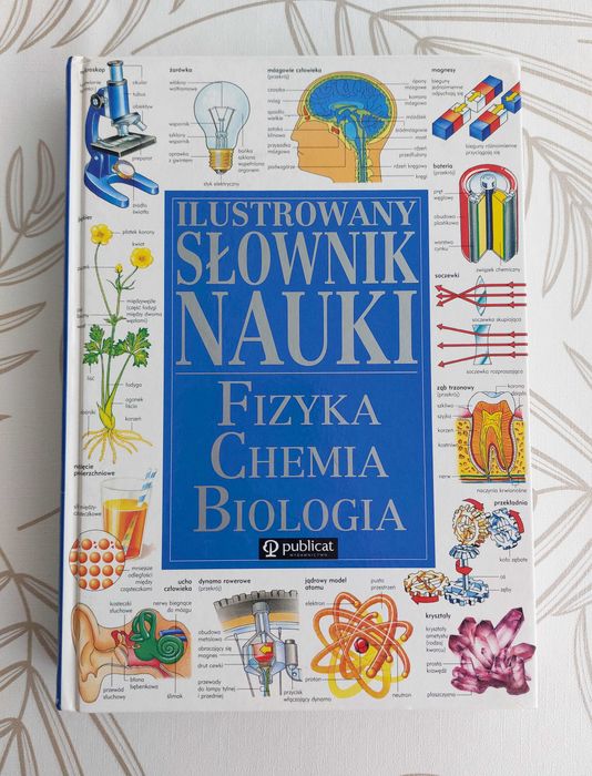 Ilustrowany słownik nauki Fizyka Chemia Biologia