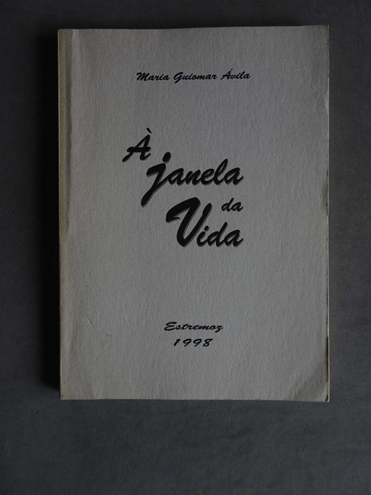 Livro Maria Guiomar Ávila - À janela da vida - Estremoz 1998