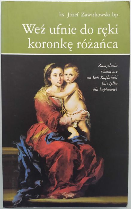 "Weź ufnie do ręki koronkę różańca", ks. Józef Zawitkowski bp