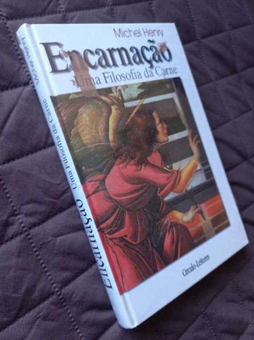 Encarnação: Uma Filosofia da Carne - Michel Henry