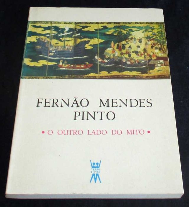 Livro Fernão Mendes Pinto O Outro Lado do Mito
