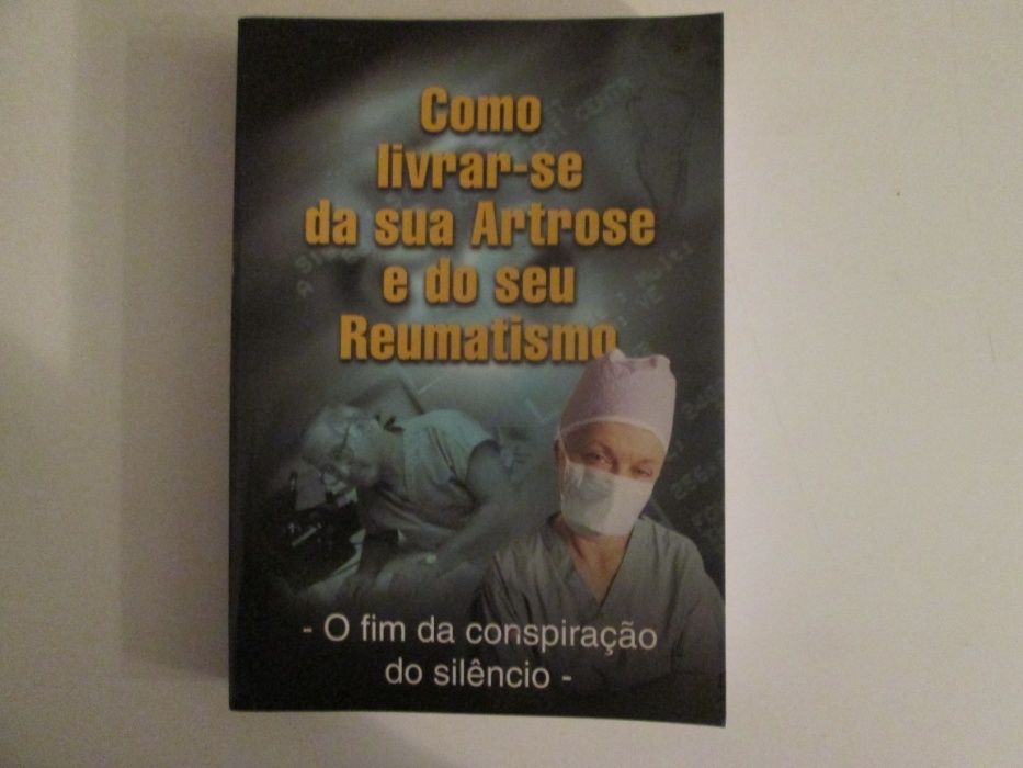 Como livrar-se da sua artrose e do seu reumatismo- Jacques Dehin