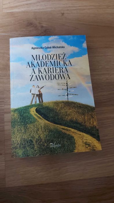 Młodzież akademicka a kariera zawodowa Agnieszka Cybal-Michalska
