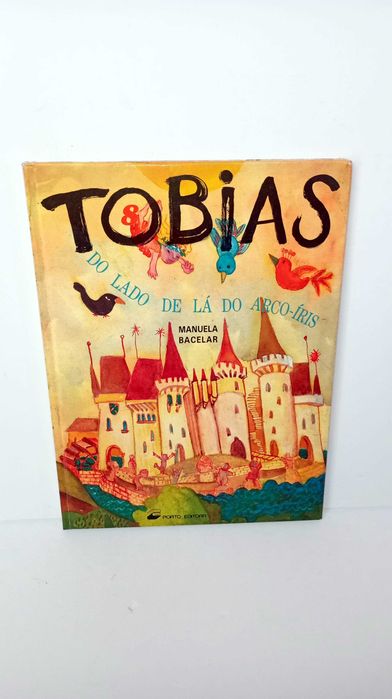 Tobias do Lado de Lá do Arco-Iris - Manuela Bacelar