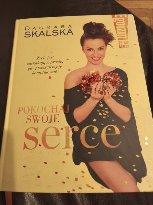 Dagmara Skalska Pokochaj swoje serce