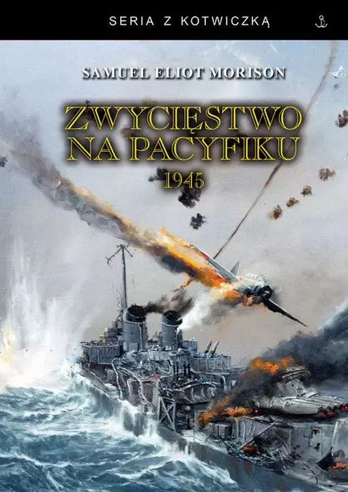 Zwycięstwo na Pacyfiku 1945 wyd. 2024. Fundacja Historia PL. Nowy Produkt