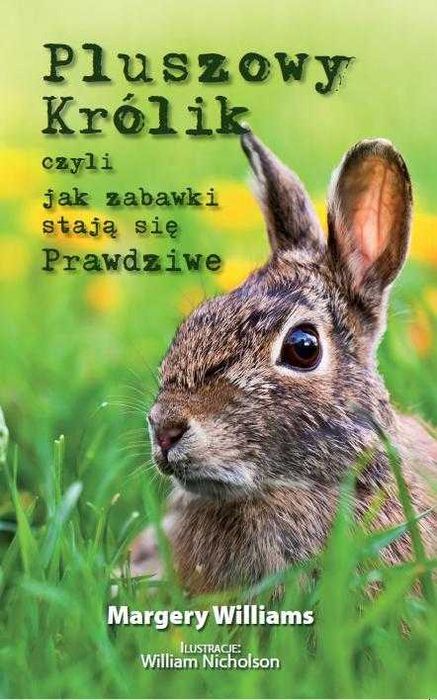 Margery Williams "Pluszowy Królik" przekład Andrzej Zychla