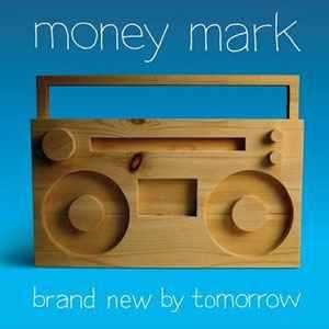 Money Mark – "Brand New By Tomorrow" CD