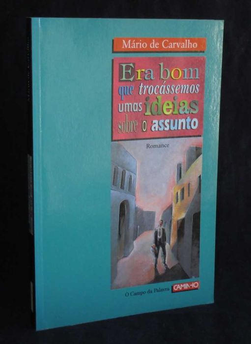 Livro Era bom que trocássemos umas ideias sobre assunto Mário Carvalho