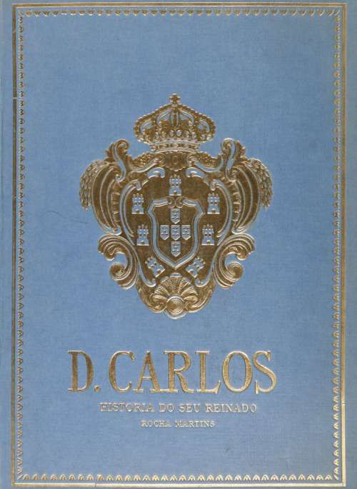 D. CARLOS. História do seu Reinado