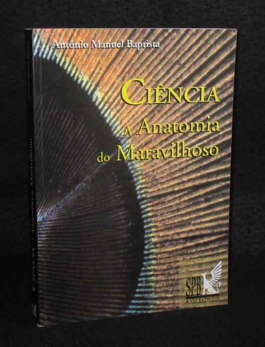 Livro Ciência A Anatomia do Maravilhoso António Manuel Baptista