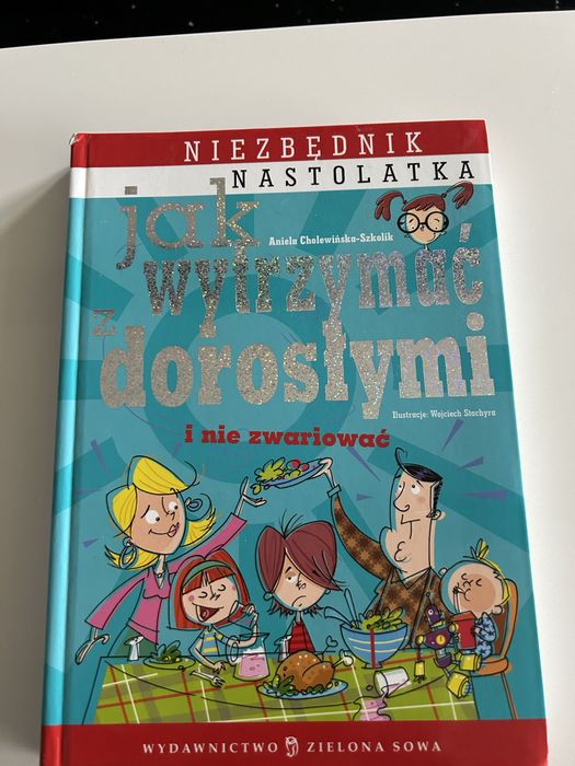 Jak wytrzmac z dorosłymi i nie zwariować, Cholewińska Szkolik