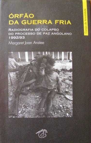 Angola & Guerra Civil - ÓRFÃO DA GUERRA FRIA, de Margaret Joan Anstee