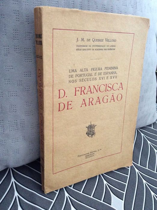 D. Francisca de Aragão. Por J. M. de Queiroz Vellozo, 1931
