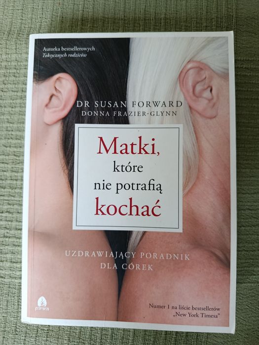 Dr Susan Forward Donna Frazier-Glynn Matki Które Nie Potrafią Kochać