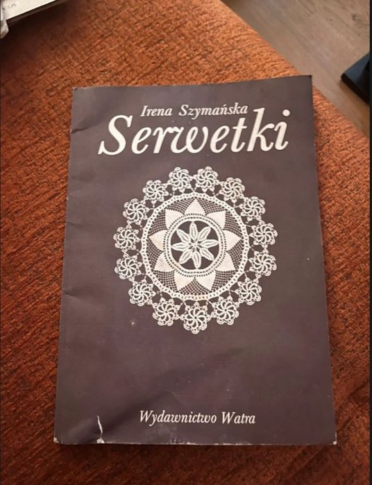 “Serwetki robione szydełkiem” Irena Szymańska