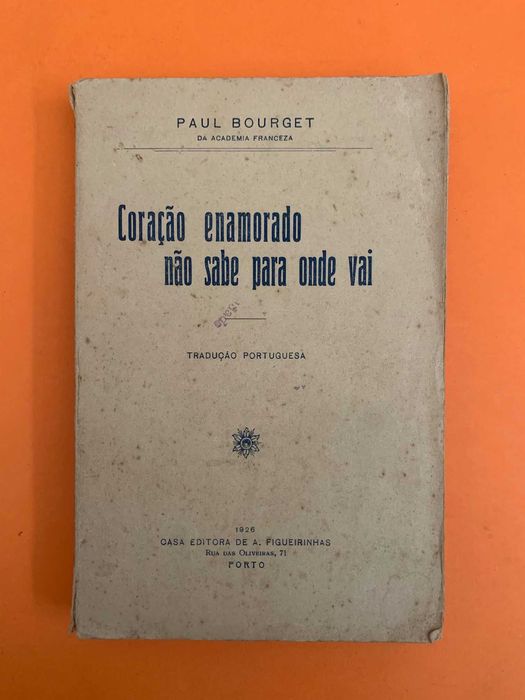 Coração enamorado não sabe para onde vai - Paul Bourget