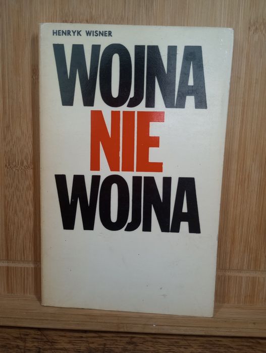 Wojna nie wojna. Henryk Wisner