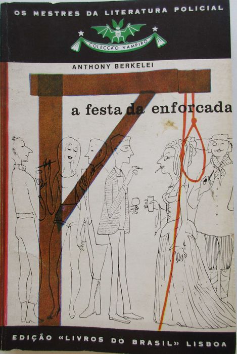 Anthony Berkeley - - - A Festa da Enforcada - - - - - Livro