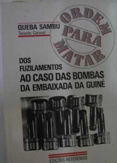 Guiné Bissau - ORDEM PARA MATAR, de Queba Sambu - Lisboa 1989