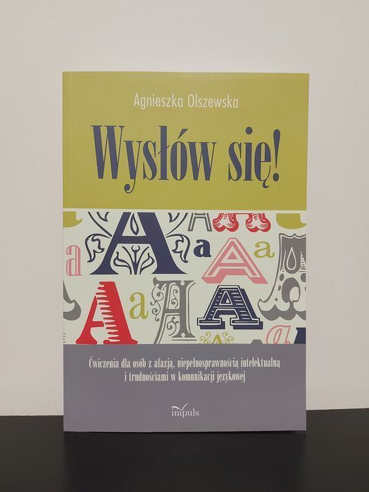 Wysłów się! - zbiór ćwiczeń dla osób z trudnościami w komunikacji językowej