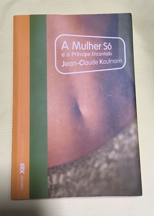 A mulher só e o príncipe encantado -  Jean-Claude Kaufmann