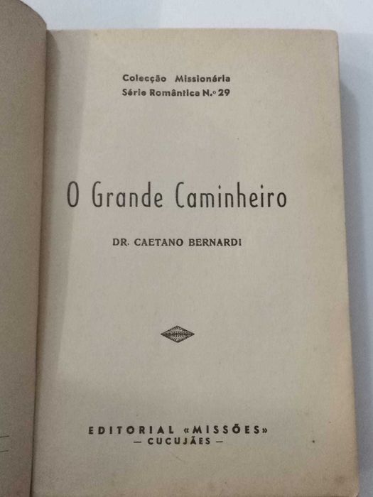 O Grande Caminheiro - Dr. Caetano Bernardi