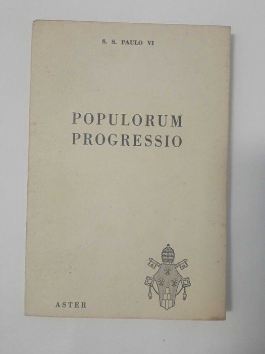 Populorum Progressio, by H.H. Pope Paul VI