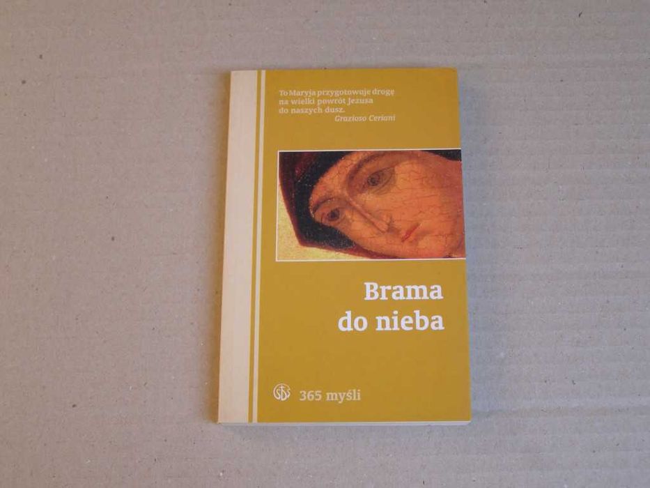 Wilhelm Muhs Brama do nieba Maryja 365 myśli o Matce Bożej